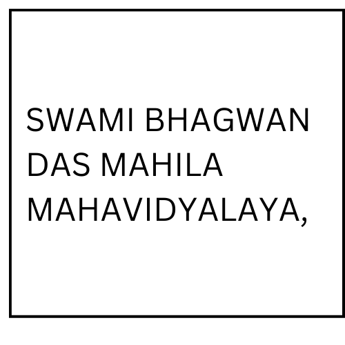 SWAMI BHAGWAN DAS MAHILA MAHAVIDYALAYA,TILHAPUR MOD